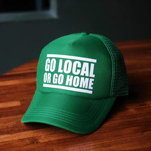 Go Local or go Home (Cap)